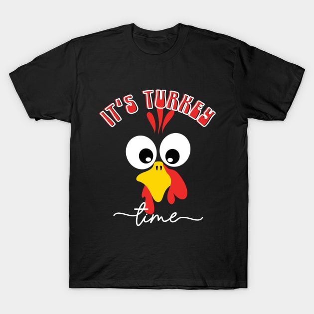 THANKSGIVING, IT'S TURKEY TIME! T-Shirt by Dot68Dreamz